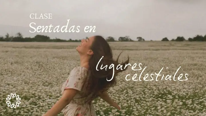 Portada de la clase Sentadas en lugares celestiales: una mujer en un campo de margaritas